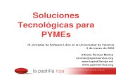 Soluciones Tecnológicas para PYMEs · Tecnológicas para PYMEs III Jornadas de Software Libre en la Universidad de Valencia 5 de marzo de 2004 Alfredo Romeo Molina ... – Creado