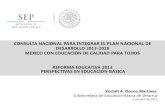 Presentación de PowerPointcon las TIC . CONSULTA NACIONAL PARA INTEGRAR EL PLAN NACIONAL DE DESARROLLO 2013-2018 MÉXICO CON EDUCACIÓN DE CALIDAD Reforma Educativa Realidad escolar