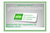 Asociación de Logopedas de España (ALE) · 2015. 11. 30. · Asociación de Logopedas de España (ALE) 6º 6º SimposiumSimposiumALE y 1º del Colegio de logopedas de la Comunidad