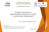 Eventos extremos y agresividad climática en Chile: ¿cómo ...eias.utalca.cl/Docs/2019/2PresentacionCSanguesa.pdf · 2. Comportamiento de Imax 15 min a 24 h 1: Pencahue 2: Talca