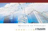 Misiónposgrados.itam.mx/.../evolve/documentos/folleto_finanzas.pdf · 2018. 1. 18. · 4 5 Planes de titulación Existen dos planes de titulación para la Maestría en Finanzas: