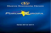 Forum Europa 2013 2014€¦ · 15 de enero de 2014 YOLANDA BARCINA Presidenta del Gobierno de Navarra 28 de enero de 2014 IÑIGO URKULLU Lehendakari del Gobierno Vasco 5 de febrero