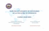 GUÍA DEL ESTUDIANTE DE MOVILIDAD DE LA FACULTAD DE ...farmacia.us.es/docs/movilidad/2021/guia-estudiante-movilidad-2021.… · GUÍA DEL ESTUDIANTE DE MOVILIDAD DE LA FACULTAD DE