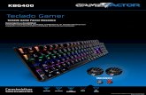 Teclado Gamer · 2020. 8. 8. · El teclado mecánico ideal ha llegado. El KBG400 es un teclado mecánico con equipado con switches KRED y múltiples efectos de luz multicolor. Teclado