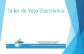 Taller de Voto Electrónico · electrónico en los distritos. Sistema de votación DRE (Direct Recording Electronic Voting System) A partir de 2003 las pruebas fueron en diferentes