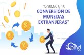 “NORMA B-15 CONVERSIÓN DE MONEDAS EXTRANJERAS”entidades que emiten sus estados financieros en los términos establecidos por la NIF A3 Necesidades de los usuarios y objetivosde
