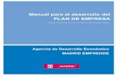 Manual para el desarrollo del PLAN DE EMPRESA€¦ · El autor y propietario de esta publicación es la Agencia de Desarrollo Económico “Madrid Emprende”. Ha procurado que todas