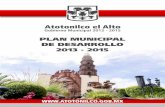 PLAN MUNICIPAL DE DESARROLLO 2013 - 2015...PLAN MUNICIPAL DE DESARROLLO 2. Introducción El Plan Municipal de Desarrollo 2013-2015 del Municipio de Atotonilco el Alto, Jalisco, que