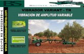 VIBRADOR VARIANT TR - Agromaquinaria.es · Cabezal vibrador sin soldaduras Pto 540 rpm Troncos de 5 hasta 60 centímetros de diámetro Enganche al tripuntal trasero del tractor (