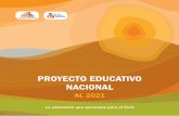 PROYECTO EDUCATIVO NACIONAL - Peru · 2012. 11. 15. · Proyecto Educativo Nacional al 2021 La educación que queremos para el Perú Propuesto por el Consejo Nacional de Educación