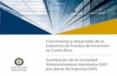 Industria de Fondos de Inversión en Costa Rica ...# de Fondos: 49 CRECIMIENTO MERCADO DE DINERO INGRESO 9% LA INDUSTRIA DE FONDOS SE CONCENTRA EN MERCADO DE DINERO Y FONDOS INMOBILIARIOS...