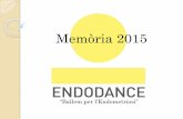 Memòria 2015 - Inicioendodance.com/wp-content/uploads/2017/04/Memoria-2015.pdf · 2017. 4. 15. · EL JARDINCITO 100 roses grogues FINESTRA SUL CIELO 2 lots de productes FOMENT MARTINENC