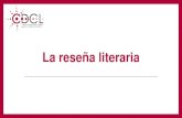 La reseña literaria - generales.uprrp.edugenerales.uprrp.edu/.../wp-content/uploads/sites/15/2020/08/La-rese… · La reseña literaria. Importante Al final de esta presentación