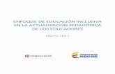ENFOQUE DE EDUCACIÓN INCLUSIVA EN LA ......Este documento es un referente sobre el enfoque de inclusión, dirigido a las universidades que orientan el proceso de actualización pedagógica
