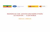 MARCO DE ASOCIACIÓN PAÍS ETIOPÍA – ESPAÑA 2011-2015€¦ · • Contexto normativo y programas de desarrollo del país. • Objetivos del PASDEP 2005-2010 y resultados de desarrollo