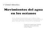 Movimientos del agua en los océanos€¦ · Movimientos del agua en los océanos OA 13: Describir las características de los océanos y lagos: variación de temperatura, luminosidad