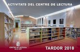 ACTIVITATS DEL CENTRE DE LECTURA - centrelectura.cat · Sumari de les activitats Tardor 2018 3. Lletra de convit: «Deu anys de la biblioteca infantil», per Montserrat de Anciola