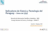 Indicadores de Ciencia y Tecnología del Paraguay Datos del ... · Indicadores de Ciencia y Tecnología del ... en el relevamiento de datos del periodo 2015, que no han reportado