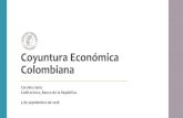 Coyuntura Económica Colombiana...Coyuntura Económica Colombiana Carolina Soto Codirectora, Banco de la República 5 de septiembre de 2018 1