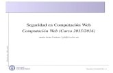 Seguridad en Computación Web Computación Web (Curso … · Edited with emacs + LAT E X+ prosper Seguridad en Computación Web Computación Web (Curso 2015/2016) Jesus Arias Fisteus