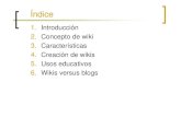 1. Introducción 2. Concepto de wiki 3. Características 4 ... · 1. Introducción Wiki proviene del hawaiano y significa “rápido” Es una página (o conjunto de páginas) Web