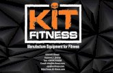 Manufacture Equipment for FitnessManufacture Equipment for Fitness. ООО KIT Fitness Украина, г. Днепр Тел: +380982164088 E-mail: info@kit-fitness.com opt@kit-fitness.com