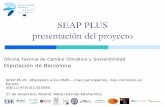SEAP PLUS presentación del proyecto...SEAP-PLUS: Añadiendo a los PAES – más participantes, más contenido en Europa IEE/11/978/SI2.615950 27 de setiembre, Madrid. Mesa redonda