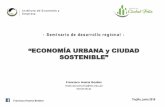 Seminario de desarrollo regional · La economía urbana es transversal a otras áreas de especialización de la teoría económica, como organización industrial, finanzas públicas,