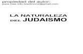 LA NATURALEZA DEL JUDAISMO · 2016. 5. 24. · sobre la naturaleza de Dios."`' "Las sublimes especulaciones, observa Spinoza, no tienen relación alguna con las Escrituras: y, ...