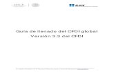 Guía de llenado del CFDI global Versión 3.3 del CFDIinfosat.com.mx/docs/GuiaAnexo20Global.pdf · Casos de uso de los comprobantes fiscales digitales por Internet. La presente guía