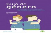Guía de género - laesienjuego.com.ar...Esta Guía de Género parte de esa reflexión, desde el conocimiento de la realidad y de las soluciones posibles, como herramienta para contribuir