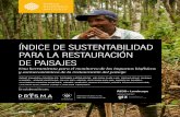ÍNDE DE SUSTENTABiC iLiDAD PARA LA RESTAURACiÓN DE … · •a restauración de paisajes constituye una oportunidad L para revertir la degradación de ecosistemas y promover el