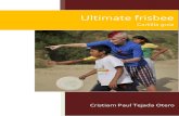 Ultimate frisbee - municipiog.montevideo.gub.uyy Recreación de Medellín INDER. Autor de: Ultimate Frisbee. Cartilla guía (2006), libro digital disponible en línea o Ultimate Frisbee,