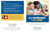 La marijuana y su bebe - Oregon · 2020. 6. 27. · La marihuana, el embarazo y la lactancia No se conoce ningún nivel seguro de uso de marihuana durante el embarazo. • El THC,