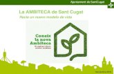 La AMBITECA de Sant Cugat - conama.org202018… · Sant Cugat del Vallès, juliol 2017 La AMBITECA de Sant Cugat Noviembre 2018 Hacia un nuevo modelo de vida . Projecte-Area-Document-Data