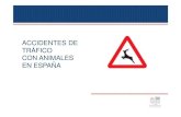ACCIDENTES DE TRÁFICO CON ANIMALES EN ESPAÑA Jabali...Accidentes de tráfico con animales en España Ficha técnica El análisis se hace sobre un total de 258.834 siniestros, con