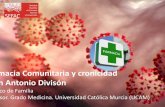 macia Comunitaria y cronicidad n Antonio Divisón · ¿Cómo ha afectado al paciente crónico la pandemia de COVID-19? 2 circunstancias en el CONFINAMIENTO: • Proteger a los pacientes,