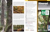 Itinerari · 2018. 9. 24. · boscos madurs i gaudint de la natura en un entorn forestal singular. Es pot fer en família, però respectant-ne la quietud. Durada: El temps no compta