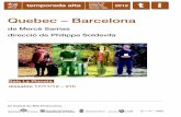 Quebec – Barcelona · 2016. 10. 30. · Quebec - Barcelona de Mercè Sarrias direcció de Philippe Soldevila Pg. 2 Presentació Després de l’estrena d’En defensa dels mosquits