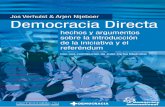 Jos Verhulst & Arjen Nijeboer Democracia Directa · En realidad, la mayoría de la gente en los países de occiden-te quiere introducir el referéndum (ver 1-1). Sólo este hecho