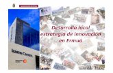 Desarrollo local estrategia de innovación en Ermua · Desarrollo local estrategia de innovación en Ermua Ayuntamiento de Ermua. Promover la diversificación y la competitividad