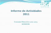 New Informe de Actividades 2011 - Sociedad Mexicana de Demografía · 2017. 7. 4. · Actividades 2011 30 años de la SOMEDE El 23 de septiembre, se llevó a cabo la mesa redonda