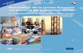Normativa de la Unión Europea en materia de seguridad social · Comisión Europea Dirección General de Empleo, Asuntos Sociales e Igualdad de Oportunidades Unidad E3 Manuscrito