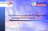 La Convergencia de la Seguridad: la seguridad integraldintel.org/web/Eventos/CongresosEspana/... · 2.- Convergencia de la seguridad Conclusiones: El modelo tradicional de la seguridad