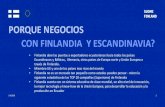 PORQUE NEGOCIOS CON FINLANDIA Y ESCANDINAVIA?€¦ · 2 Más razones para establecer un negocio con Finlandia y a través de Finlandia con UE y Mar Báltico: • País de Unión Europea