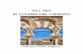 951-960 EL CULMEN DEL CALIFATOfra ... CÓRDOBA, CALIFATO DE ESPLENDOR Con un siglo de existencia, el Califato Omeya de Córdoba supuso la etapa más bri-llante de la historia hispanomusulmana,