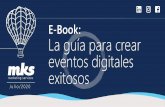 E-Book: La guía para crear eventos digitales · 2020. 7. 24. · Puedes crear videos en tiempo real, tanto para pequeños negocios como para grandes empresas. Puedes usar esta herramienta