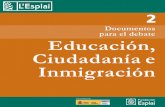 para el debate Educación, - Fundación Esplai · Ciudadanía e Inmigración 2 Documentos para el debate 2 Educación, Ciudadanía e inmigración Documentos para el debate Riu Anoia