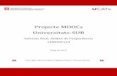 Projecte MOOCs Universitats-SUR · 2015. 6. 11. · 2 Informe final Maig 2015 La primavera de 2013 la Secretaria d’Universitats i Recerca va impulsar la creació d’un projecte