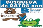 BÚSQUEDA de DATOS con...Búsqueda de Datos con Castor y Randy Encuentre los datos en la página “EDUCATION & OUTREACH/FUN & GAMES” al sitio web del Distrito del Lago Beaver ()